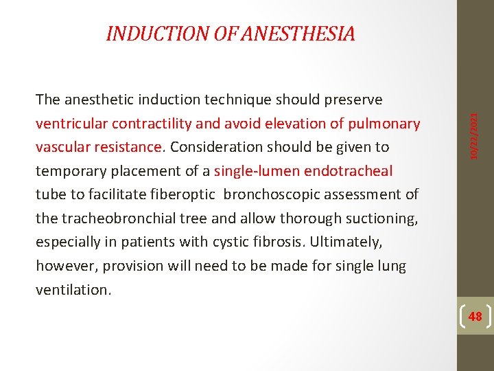 The anesthetic induction technique should preserve ventricular contractility and avoid elevation of pulmonary vascular