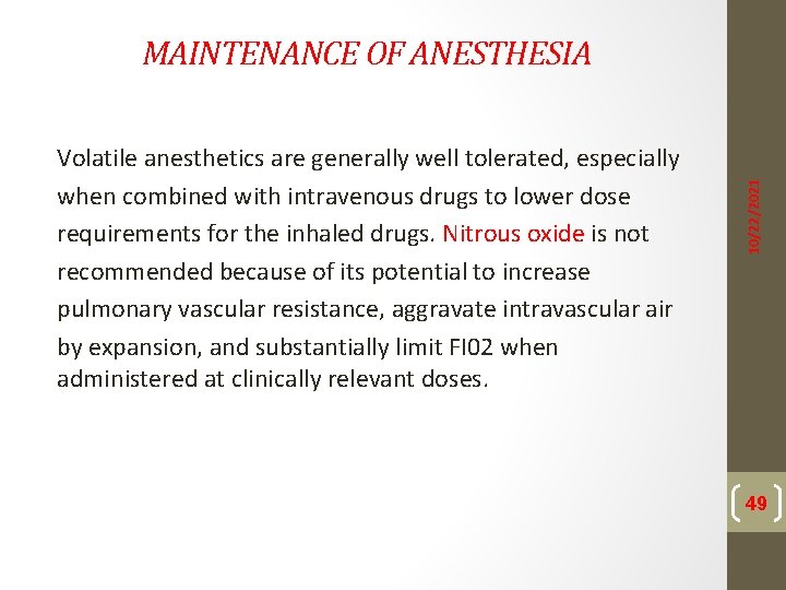 Volatile anesthetics are generally well tolerated, especially when combined with intravenous drugs to lower