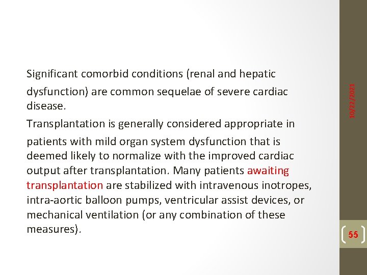 10/22/2021 Significant comorbid conditions (renal and hepatic dysfunction) are common sequelae of severe cardiac