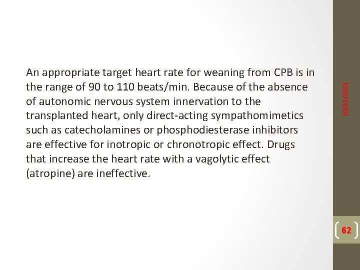 10/22/2021 An appropriate target heart rate for weaning from CPB is in the range