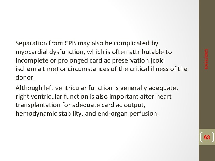 10/22/2021 Separation from CPB may also be complicated by myocardial dysfunction, which is often