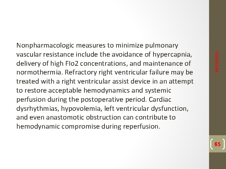 10/22/2021 Nonpharmacologic measures to minimize pulmonary vascular resistance include the avoidance of hypercapnia, delivery