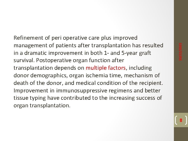 10/22/2021 Refinement of peri operative care plus improved management of patients after transplantation has
