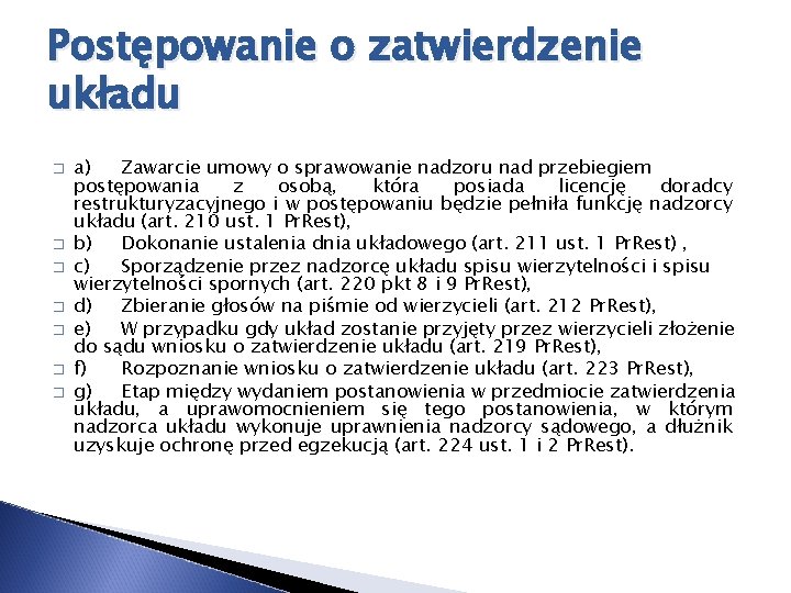 Postępowanie o zatwierdzenie układu � � � � a) Zawarcie umowy o sprawowanie nadzoru