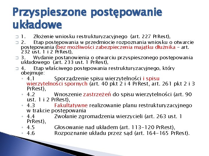 Przyspieszone postępowanie układowe � � 1. Złożenie wniosku restrukturyzacyjnego (art. 227 Pr. Rest), 2.