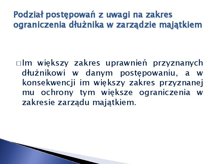 Podział postępowań z uwagi na zakres ograniczenia dłużnika w zarządzie majątkiem � Im większy