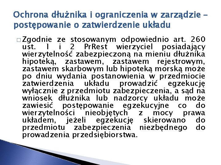 Ochrona dłużnika i ograniczenia w zarządzie – postępowanie o zatwierdzenie układu � Zgodnie ze