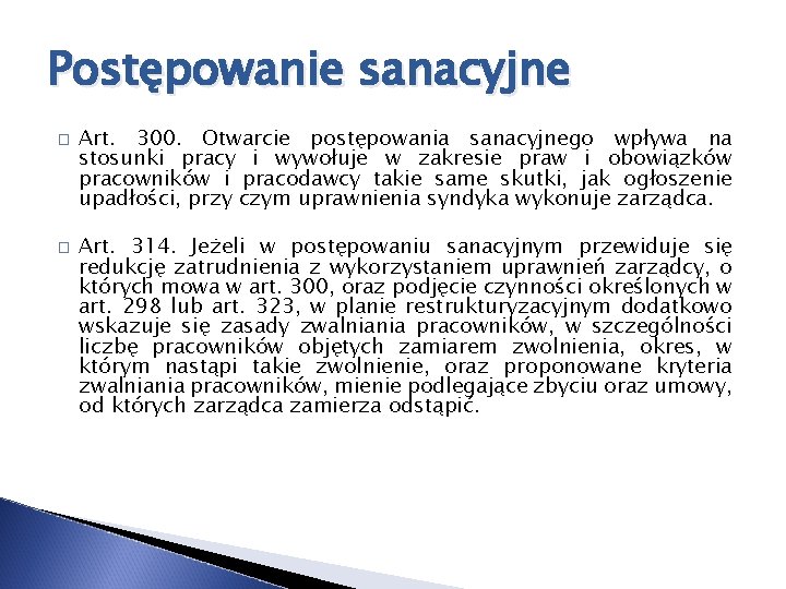 Postępowanie sanacyjne � � Art. 300. Otwarcie postępowania sanacyjnego wpływa na stosunki pracy i