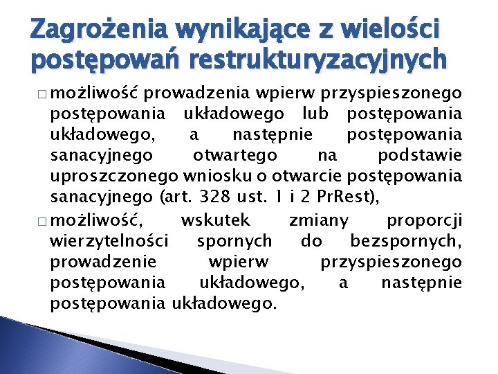 Zagrożenia wynikające z wielości postępowań restrukturyzacyjnych � możliwość prowadzenia wpierw przyspieszonego postępowania układowego lub