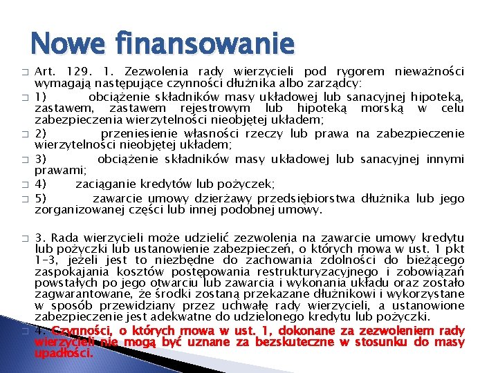 Nowe finansowanie � � � � Art. 129. 1. Zezwolenia rady wierzycieli pod rygorem