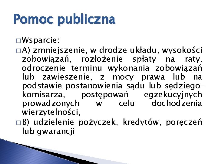 Pomoc publiczna � Wsparcie: � A) zmniejszenie, w drodze układu, wysokości zobowiązań, rozłożenie spłaty