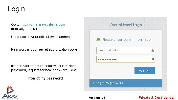 Login Go to https: //cms. aravsystems. com from any browser. Username is your official Login Go to https: //cms. aravsystems. com from any browser. Username is your official