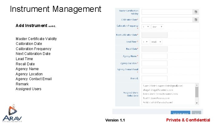 Instrument Management Add Instrument contd… Master Certificate Validity Calibration Date Calibration Frequency Next Calibration Instrument Management Add Instrument contd… Master Certificate Validity Calibration Date Calibration Frequency Next Calibration
