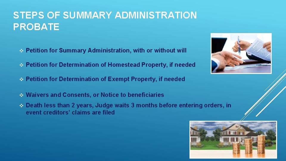 STEPS OF SUMMARY ADMINISTRATION PROBATE v Petition for Summary Administration, with or without will
