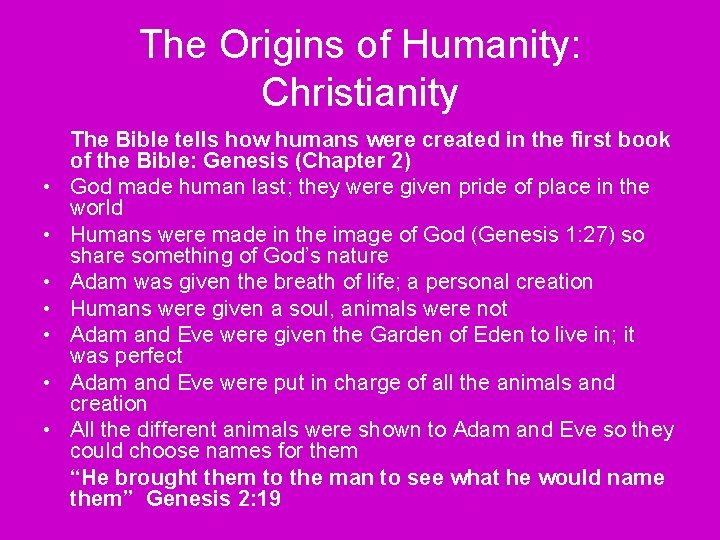 The Origins of Humanity: Christianity • • The Bible tells how humans were created