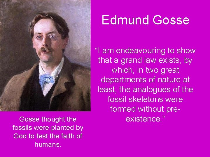 Edmund Gosse thought the fossils were planted by God to test the faith of