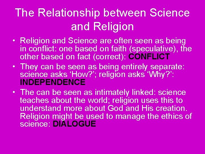 The Relationship between Science and Religion • Religion and Science are often seen as