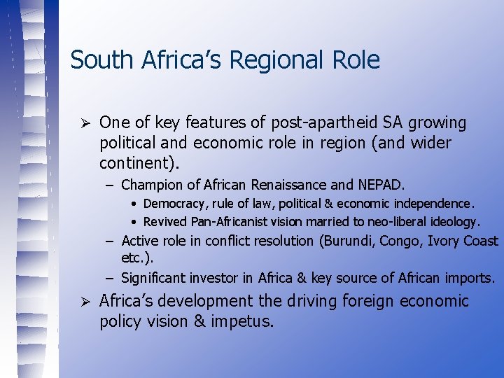 South Africa’s Regional Role Ø One of key features of post-apartheid SA growing political