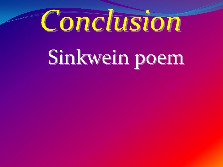 Conclusion Sinkwein poem 