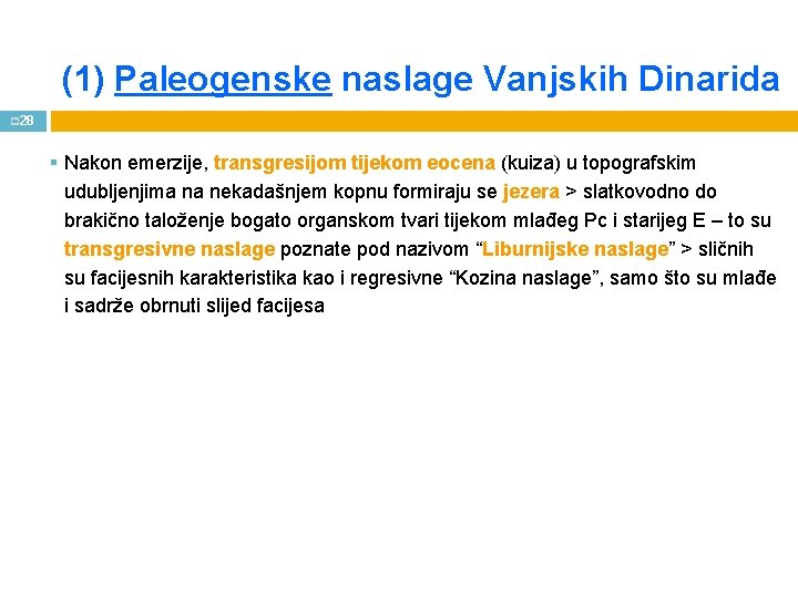 (1) Paleogenske naslage Vanjskih Dinarida p 28 § Nakon emerzije, transgresijom tijekom eocena (kuiza)