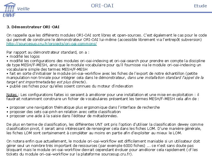 Veille ORI-OAI Etude 3. Démonstrateur ORI-OAI On rappelle que les différents modules ORI-OAI sont