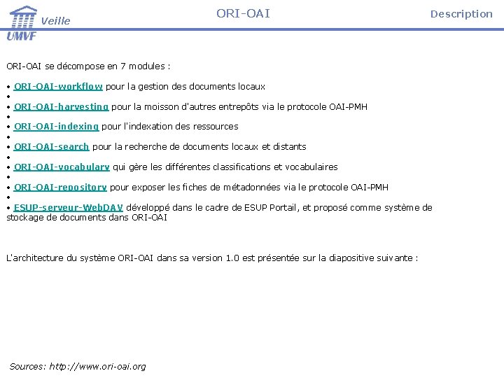 Veille ORI-OAI Description ORI-OAI se décompose en 7 modules : • ORI-OAI-workflow pour la