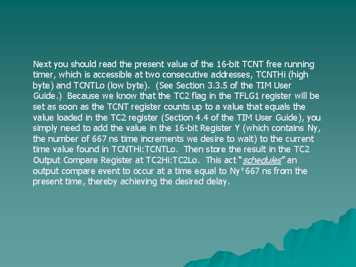 Next you should read the present value of the 16 -bit TCNT free running