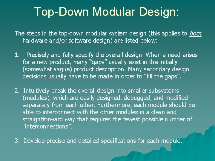 Top-Down Modular Design: The steps in the top-down modular system design (this applies to