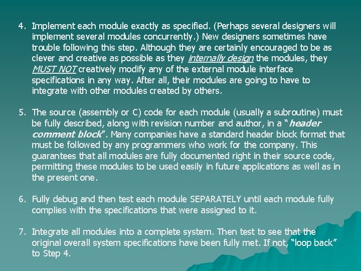 4. Implement each module exactly as specified. (Perhaps several designers will implement several modules