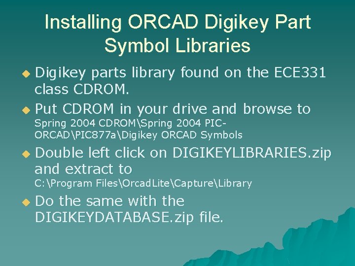 Installing ORCAD Digikey Part Symbol Libraries Digikey parts library found on the ECE 331
