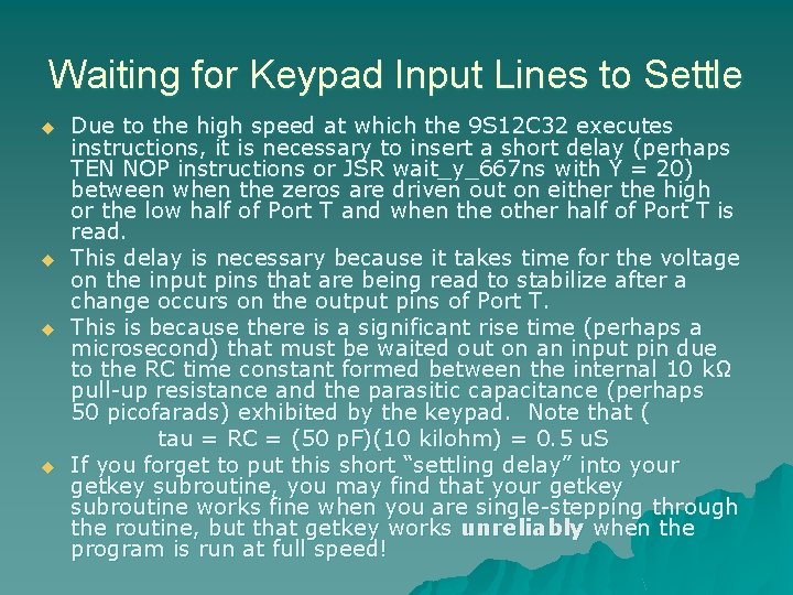 Waiting for Keypad Input Lines to Settle u u Due to the high speed