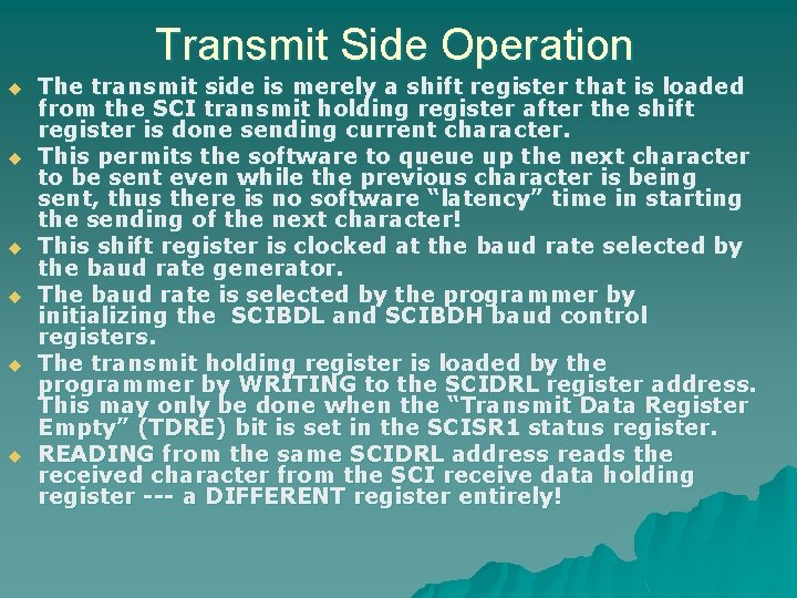 Transmit Side Operation u u u The transmit side is merely a shift register