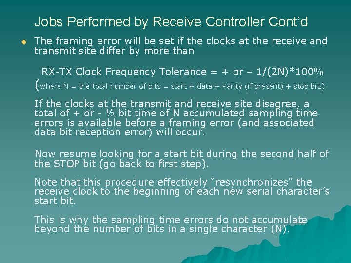 Jobs Performed by Receive Controller Cont’d u The framing error will be set if