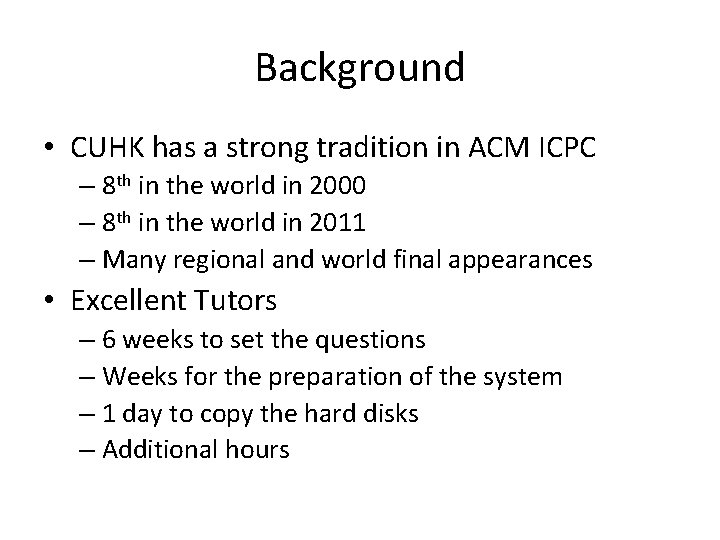 Background • CUHK has a strong tradition in ACM ICPC – 8 th in Background • CUHK has a strong tradition in ACM ICPC – 8 th in