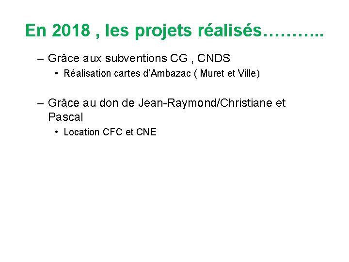 En 2018 , les projets réalisés………. . – Grâce aux subventions CG , CNDS
