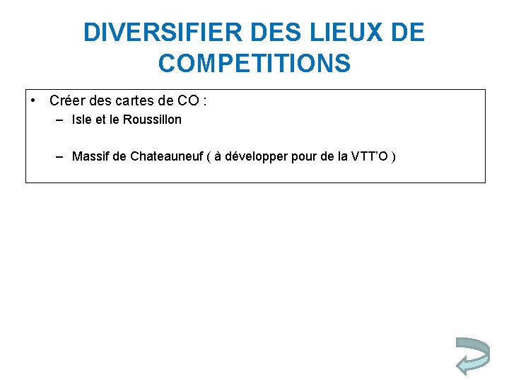 DIVERSIFIER DES LIEUX DE COMPETITIONS • Créer des cartes de CO : – Isle