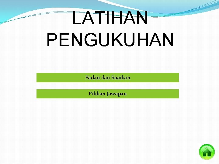 LATIHAN PENGUKUHAN Padan Suaikan Pilihan Jawapan 