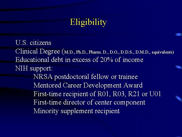 Eligibility U. S. citizens Clinical Degree (M. D. , Pharm. D. , D. O.