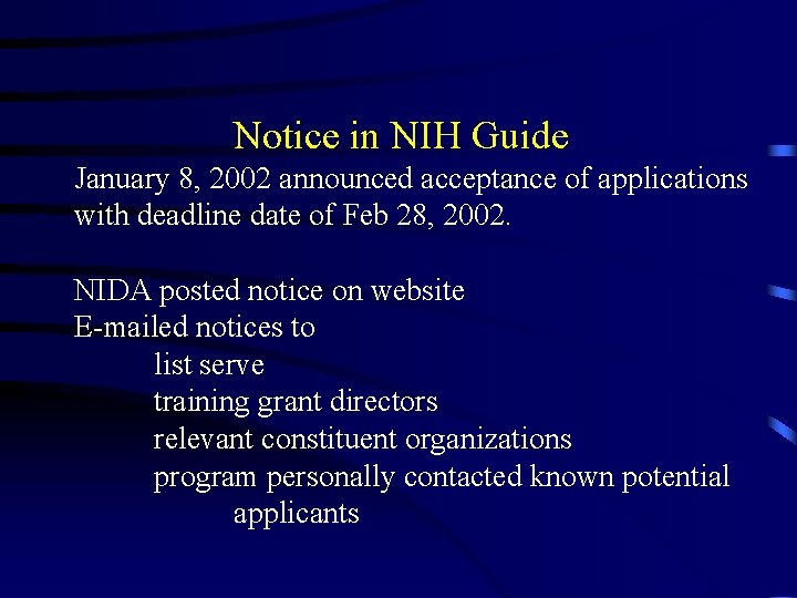 Notice in NIH Guide January 8, 2002 announced acceptance of applications with deadline date