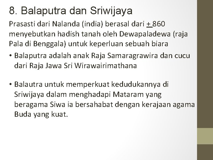 8. Balaputra dan Sriwijaya Prasasti dari Nalanda (india) berasal dari + 860 menyebutkan hadish