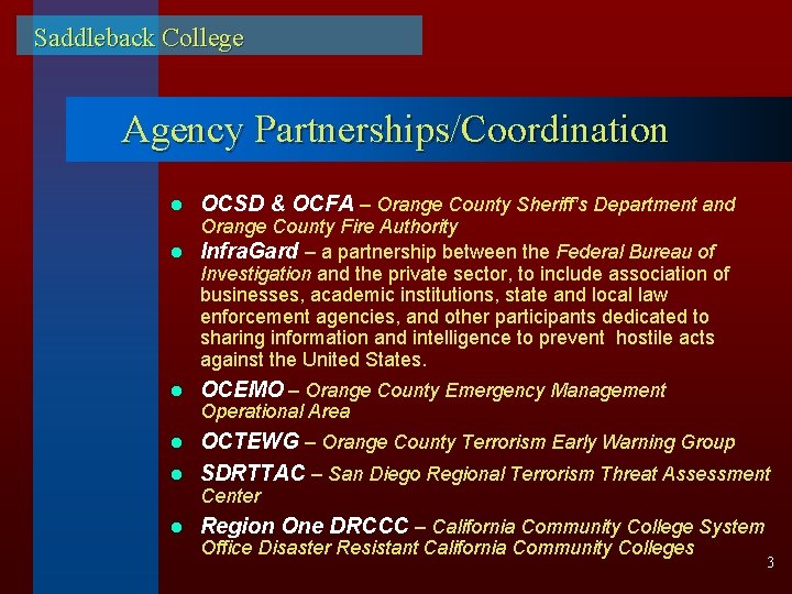 Saddleback College Agency Partnerships/Coordination l OCSD & OCFA – Orange County Sheriff’s Department and