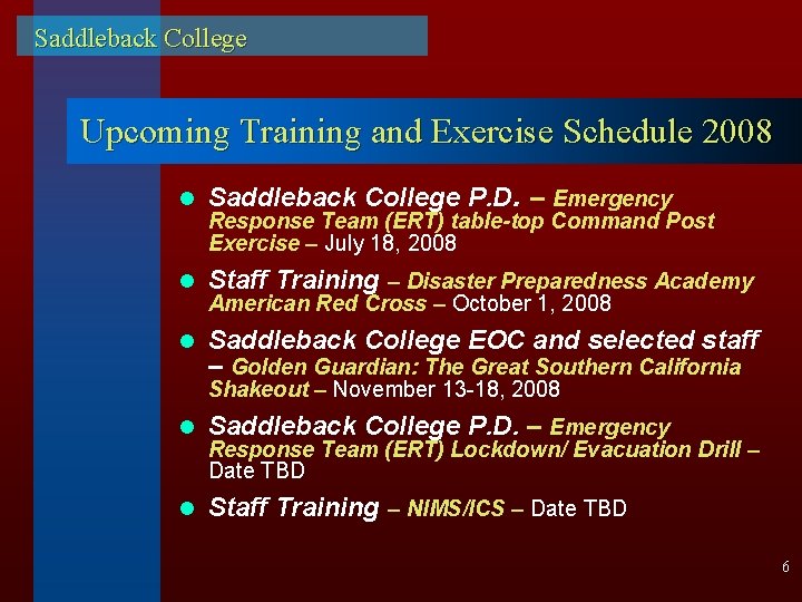 Saddleback College Upcoming Training and Exercise Schedule 2008 l Saddleback College P. D. –