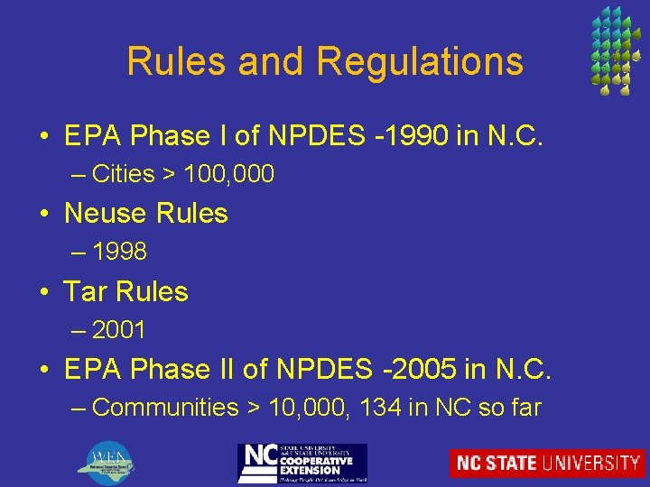 Rules and Regulations • EPA Phase I of NPDES -1990 in N. C. –
