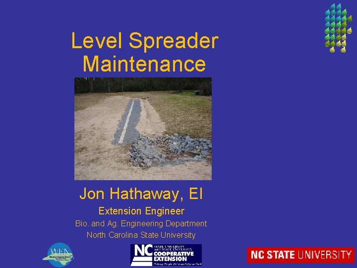 Level Spreader Maintenance Jon Hathaway, EI Extension Engineer Bio. and Ag. Engineering Department North