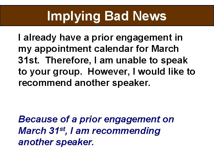 Implying Bad News I already have a prior engagement in my appointment calendar for