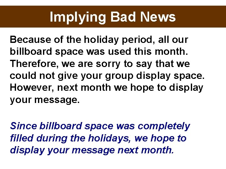 Implying Bad News Because of the holiday period, all our billboard space was used