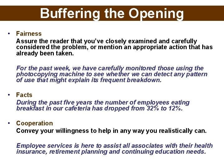 Buffering the Opening • Fairness Assure the reader that you’ve closely examined and carefully