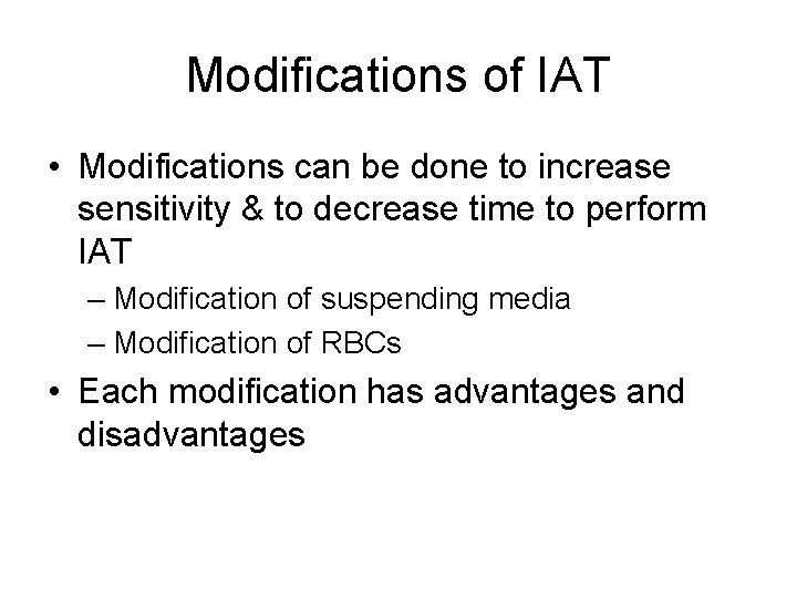 Modifications of IAT • Modifications can be done to increase sensitivity & to decrease