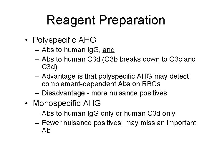 Reagent Preparation • Polyspecific AHG – Abs to human Ig. G, and – Abs