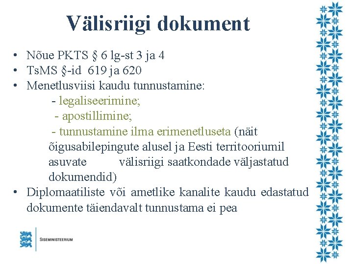 Välisriigi dokument • Nõue PKTS § 6 lg-st 3 ja 4 • Ts. MS